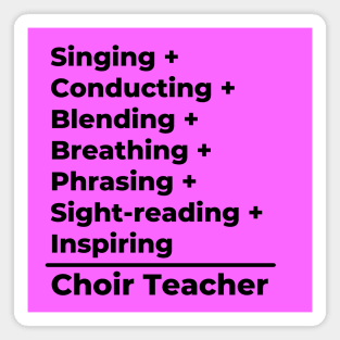 Choir Teacher Equation - black text Magnet